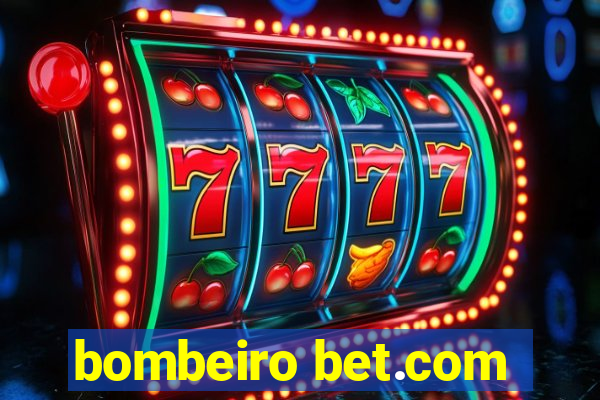 bombeiro bet.com